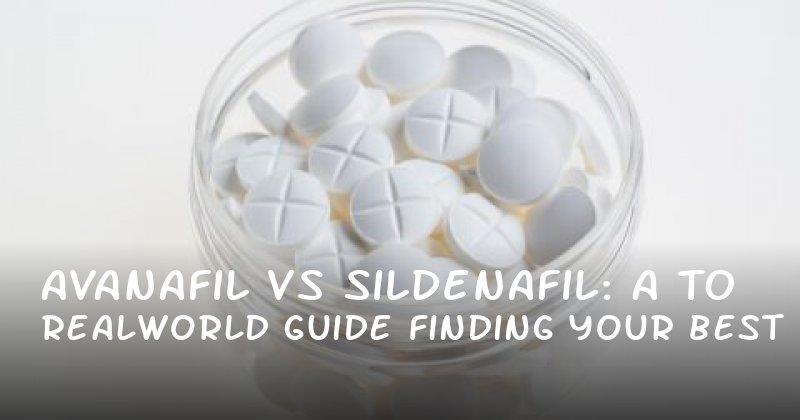 Avanafil vs Sildenafil: A RealWorld Guide to Finding Your Best Fit