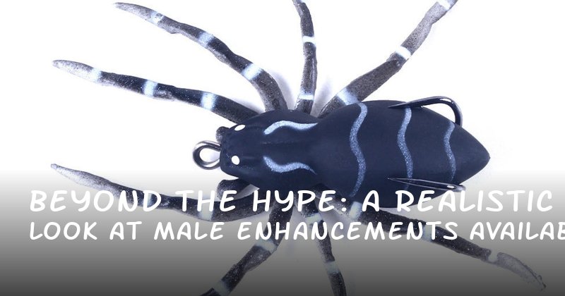 Beyond the Hype: A Realistic Look at Male Enhancements Available at Walmart