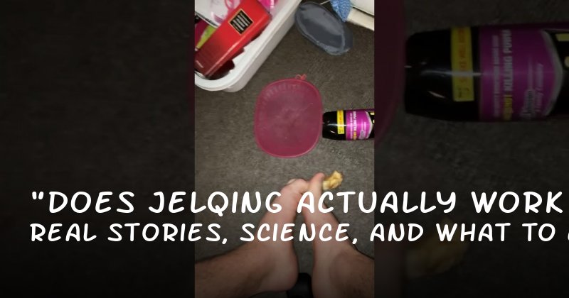 "Does Jelqing Actually Work? Real Stories, Science, and What to Expect"