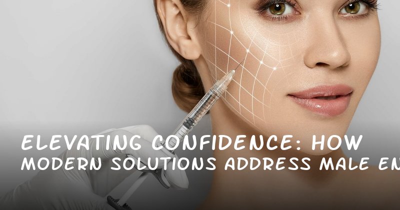 Elevating Confidence: How Modern Solutions Address Male Enhancement Needs