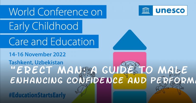 "Erect Man: A Guide to Enhancing Male Confidence and Performance"