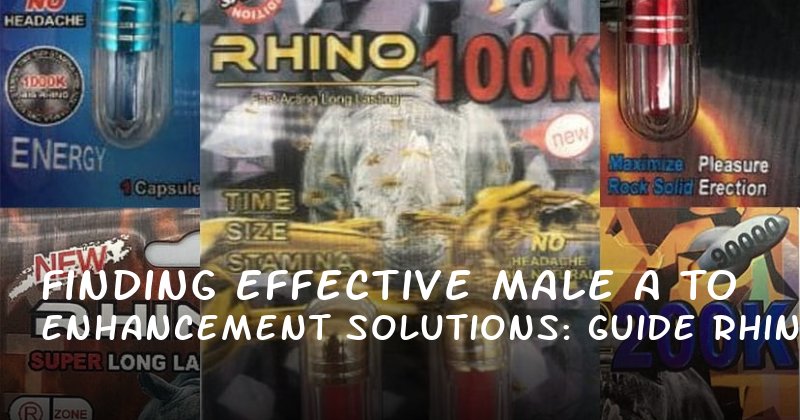 Finding Effective Male Enhancement Solutions: A Guide to Rhino Sex Pills Near Me