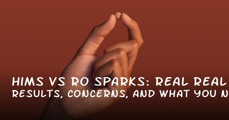 Hims vs Ro Sparks: Real Results, Real Concerns, and What You Need to Know