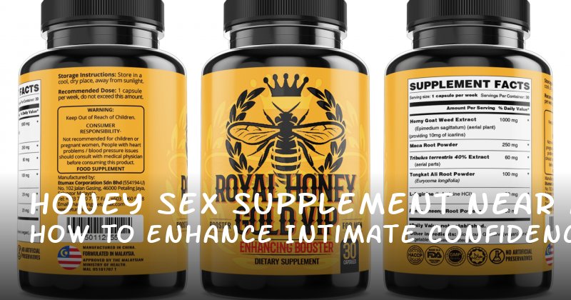 Honey Sex Supplement Near Me: How to Enhance Intimate Confidence and Performance
