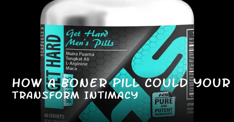How a Boner Pill Could Transform Your Intimacy