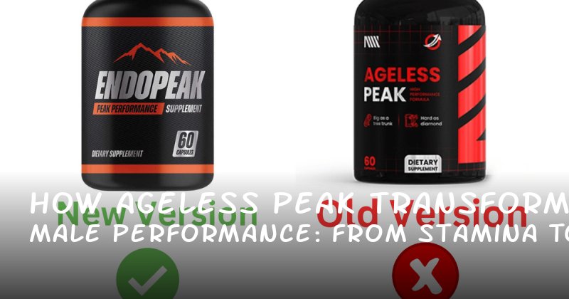 How Ageless Peak Transforms Male Performance: From Stamina to Confidence
