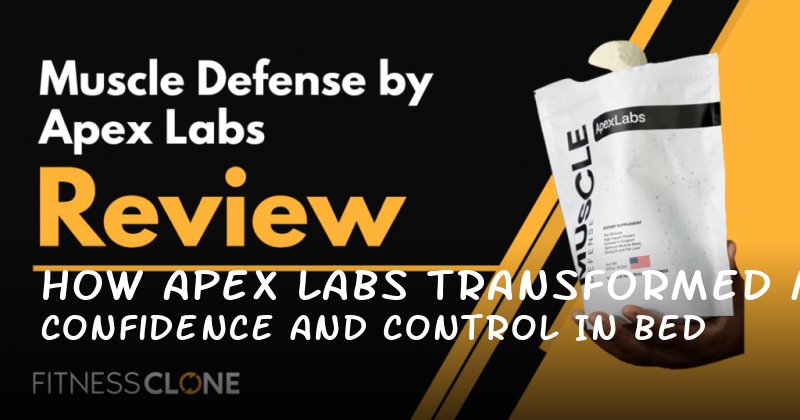 How Apex Labs Transformed My Confidence and Control in Bed