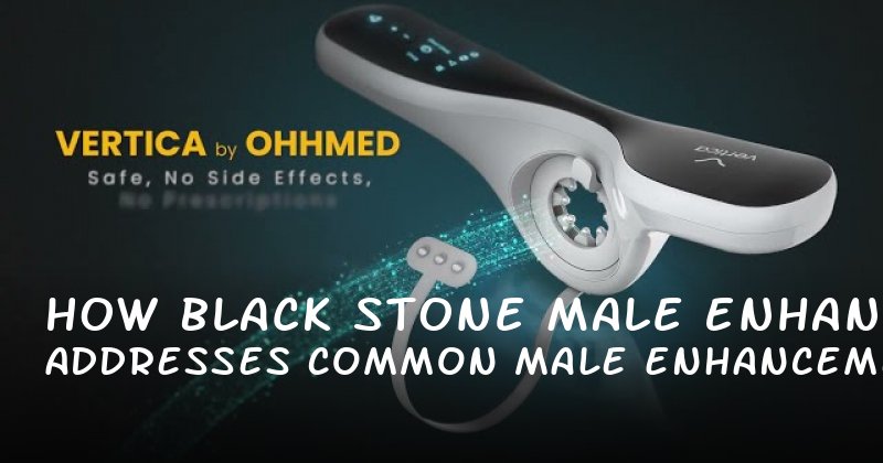 How Black Stone Male Enhancer Addresses Common Male Enhancement Concerns