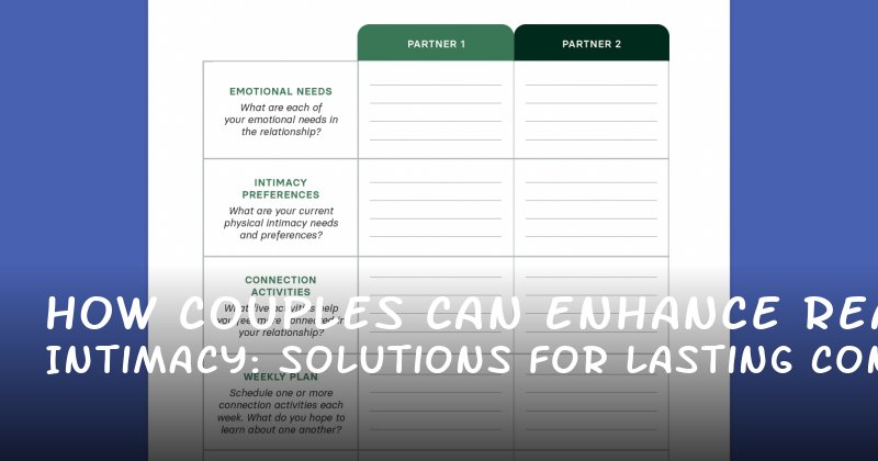 How Couples Can Enhance Intimacy: Real Solutions for Lasting Connection