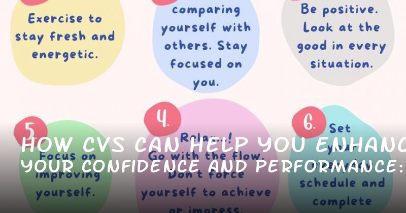 How CVS Can Help You Enhance Your Confidence and Performance: A Comprehensive Guide