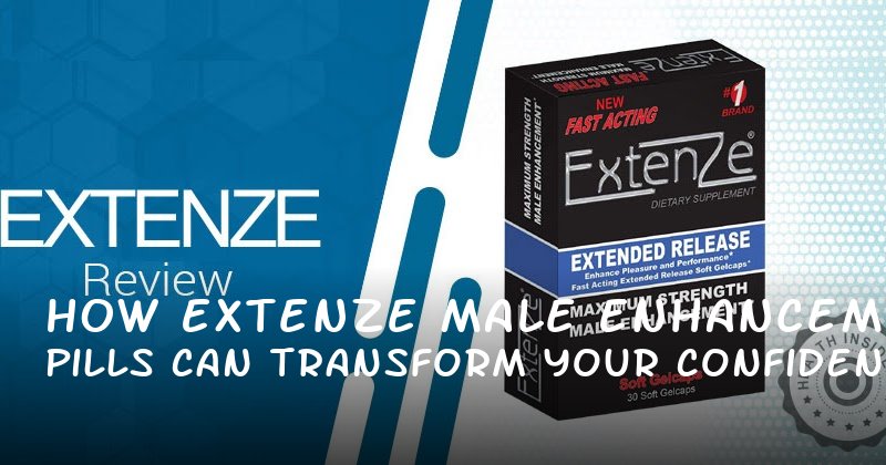 How Extenze Male Enhancement Pills Can Transform Your Confidence and Intimacy