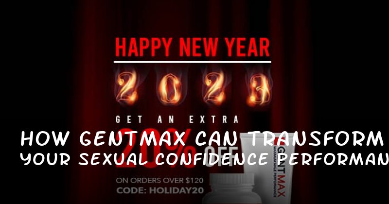 How Gentmax Can Transform Your Sexual Confidence and Performance