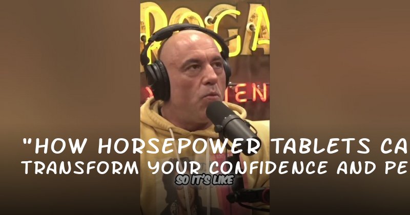 "How Horsepower Tablets Can Transform Your Confidence and Performance"