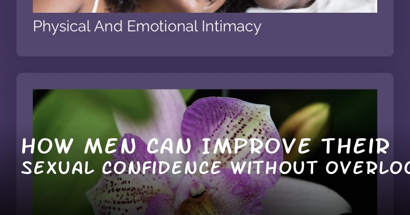 How Men Can Improve Their Sexual Confidence Without Overlooking Blood Flow