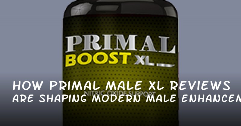 How Primal Male XL Reviews Are Shaping Modern Male Enhancement