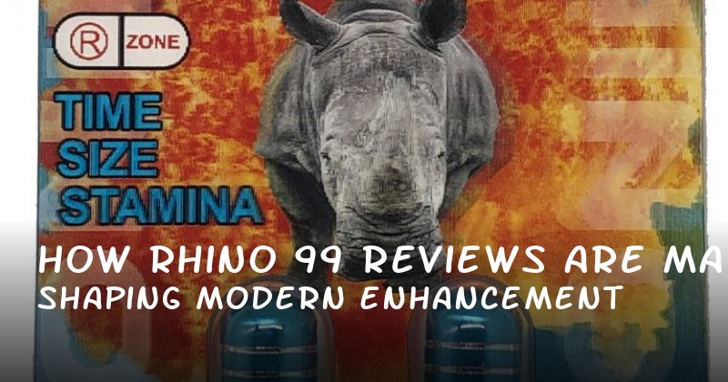 How Rhino 99 Reviews Are Shaping Modern Male Enhancement