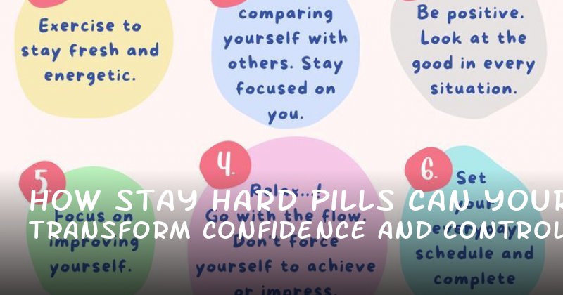 How Stay Hard Pills Can Transform Your Confidence and Control