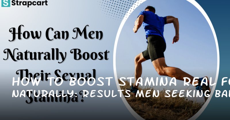 How to Boost Stamina Naturally: Real Results for Men Seeking Balance and Confidence