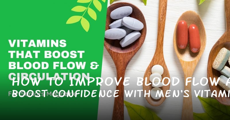 How to Improve Blood Flow and Boost 
<br>double x male enhancement ingredients<br>best over counter male enhancement pillConfidence with Men