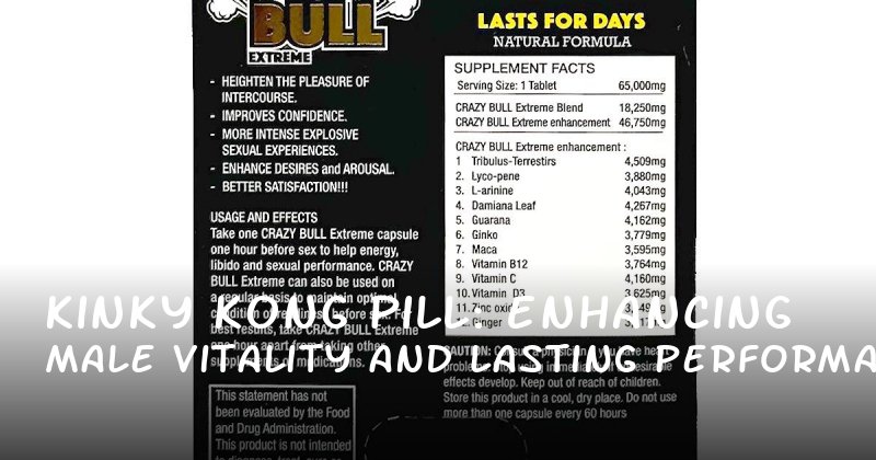 Kinky Kong Pill: Enhancing Male Vitality and Lasting Performance Naturally