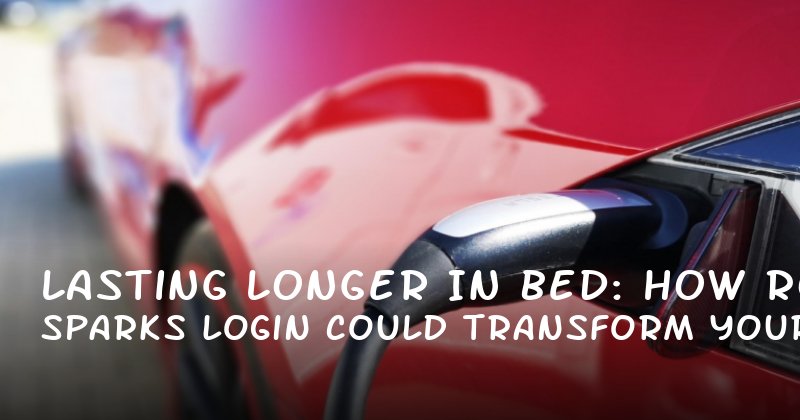 Lasting Longer in Bed: How Ro Sparks Login Could Transform Your Confidence