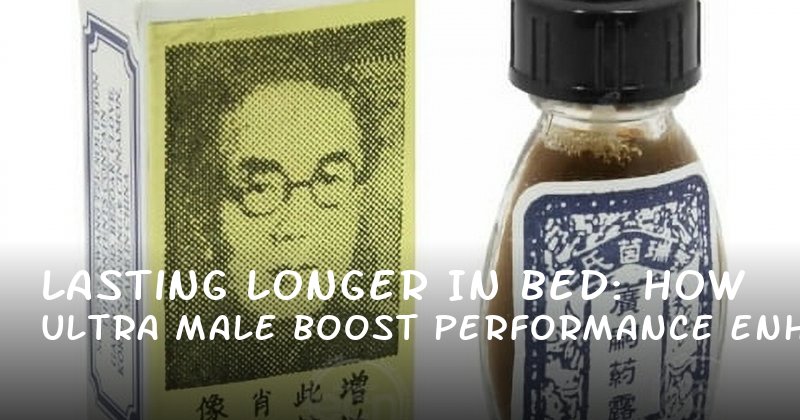 Lasting Longer in Bed: How Ultra Male Boost Performance Enhances Stamina and Confidence