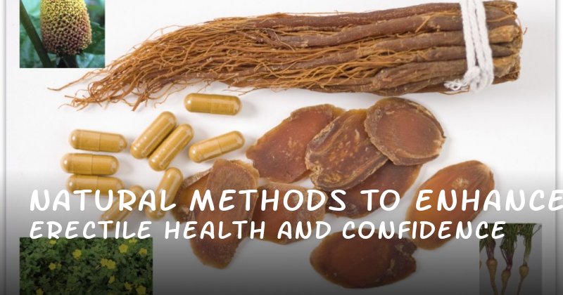  Natural Methods to Enhance Erectile Health and Confidence