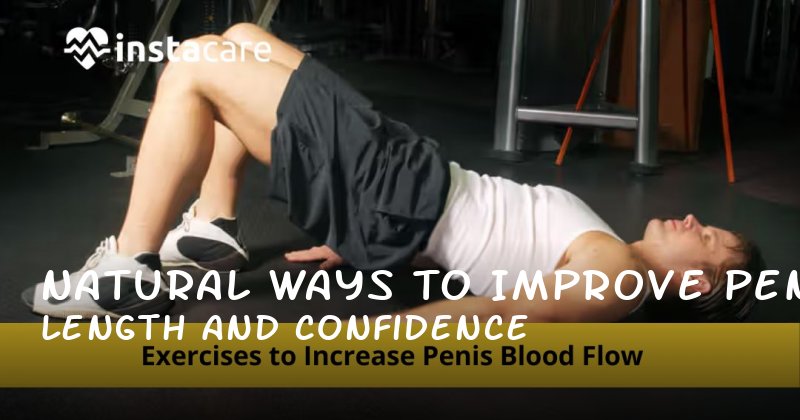 Natural Ways to Improve Penis Length and Confidence