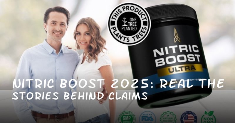 Nitric Boost 2025: Real Stories Behind the Claims