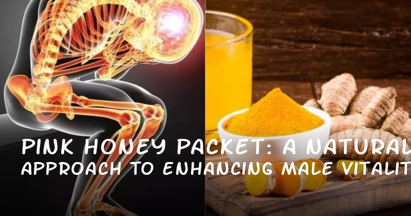 Pink Honey Packet: A Natural Approach to Enhancing Male Vitality and Confidence