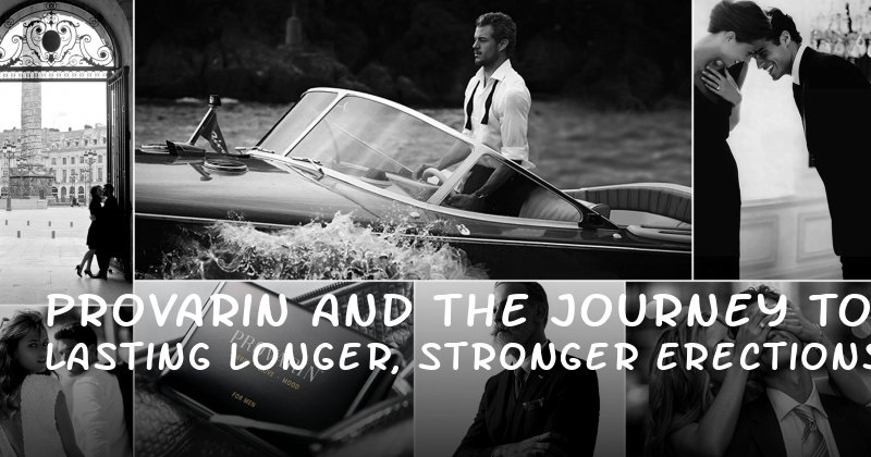 Provarin and the Journey to Lasting Longer, Stronger Erections, and Greater Confidence