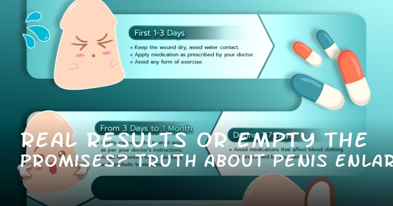 Real Results or Empty Promises? The Truth About Penis Enlargement Surgery