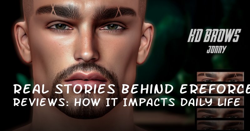 Real Stories Behind Ereforce Reviews: How It Impacts Daily Life