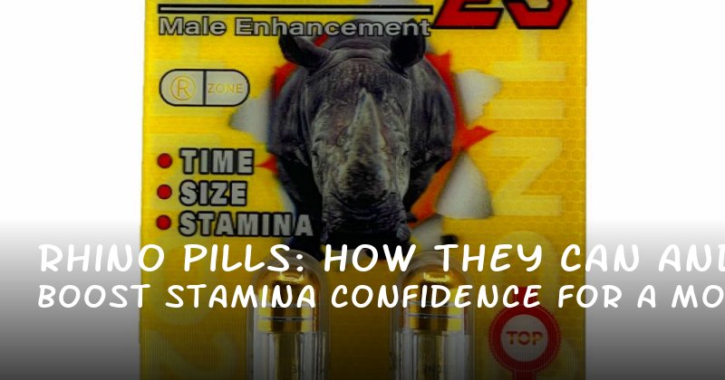 Rhino Pills: How They Can Boost Stamina and Confidence for a More Satisfying Sex Life