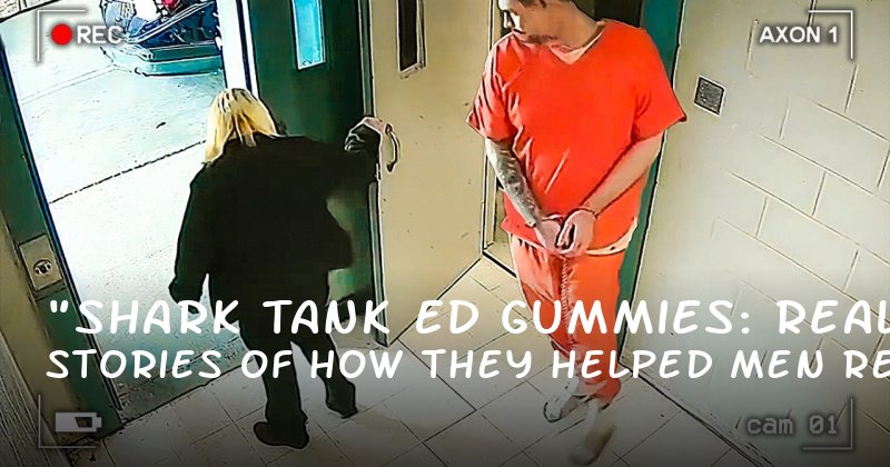 "Shark Tank ED Gummies: Real Stories of How They Helped Men Reclaim Confidence and Intimacy"