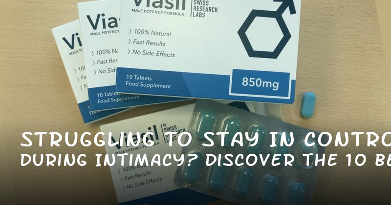 Struggling to Stay in Control During Intimacy? Discover the 10 Best Male Enhancement Pills for Lasting Longer