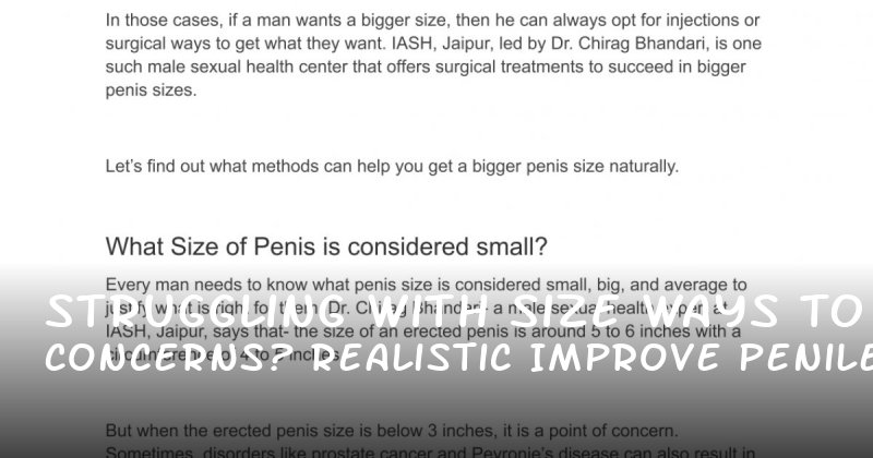 Struggling with Size Concerns? Realistic Ways to Improve Penile Length and Confidence