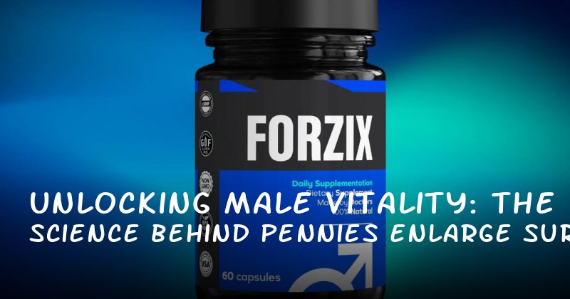 Unlocking Male Vitality: The Science Behind Pennies Enlarge Surgery and Its Impact on Stamina and Confidence