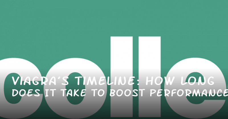 Viagra’s Timeline: How Long Does It Take to Boost Performance?