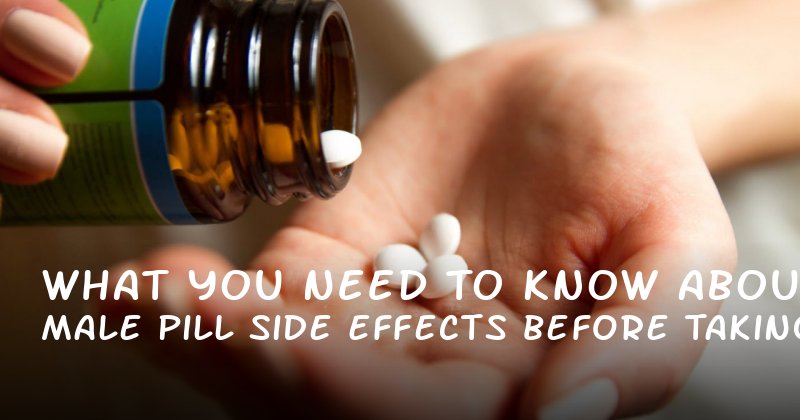 What You Need to Know About Male Pill Side Effects Before Taking Any Supplement