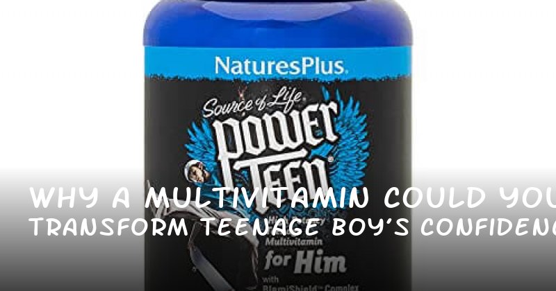 Why a Multivitamin Could Transform Your Teenage Boy’s Confidence and Health