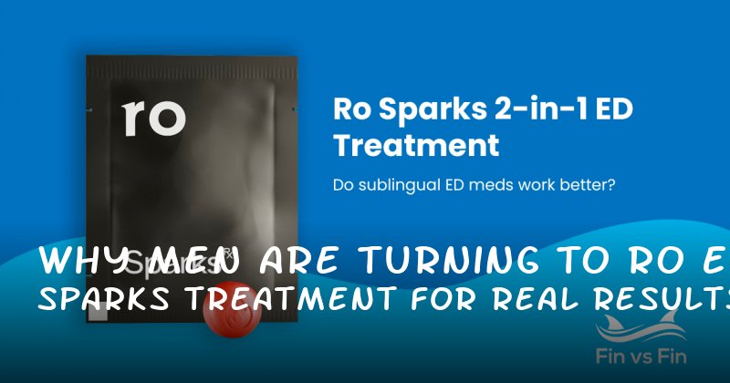 Why Men Are Turning to Ro Sparks ED Treatment for Real Results in Bed