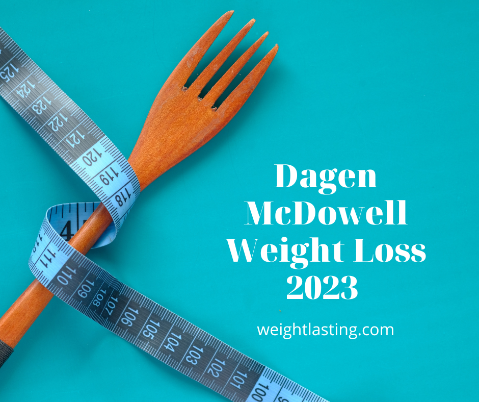 dagen mcdowell weight loss
